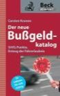 Der neue Bußgeldkatalog: StVO, Punkte, Entzug der Fahrerlaubnis: So wehren Sie sich richtig (Broschiert)